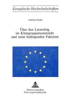Ueber Den Lernerfolg Im Kleingruppenunterricht Und Seine Bedingenden Faktoren