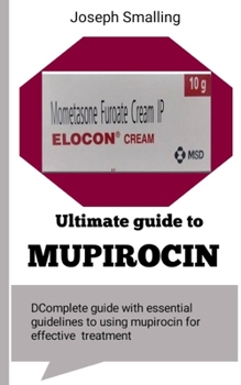 Paperback Ultimate Guide to Mupirocin Book