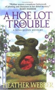 A Hoe Lot of Trouble - Book #1 of the Nina Quinn