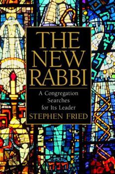 Hardcover The New Rabbi: A Congregation Searches for Its Leader Book