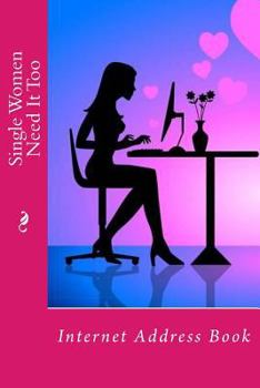 Paperback Single Women Need It Too: Internet Address Book