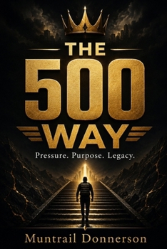 Paperback The 500 Way: Pressure. Purpose. Legacy. Book