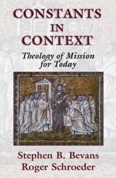 Constants in Context: A Theology of Mission for Today (American Society of Missiology Series) - Book  of the Misión sin fronteras