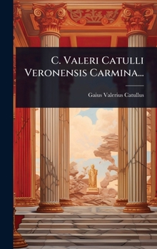 Hardcover C. Valeri Catulli Veronensis Carmina... [Italian] Book