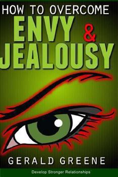 Paperback How to Overcome Envy and Jealousy: Develop Stronger Relationships Book