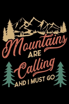 Paperback Mountains are calling and I must go: Hiking College Ruled Notebook - Hiking Lined Journal - 100 Pages - 6 X 9 inches - Awesome Hiking College ruled Li Book