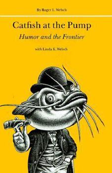 Paperback Catfish at the Pump: Humor and the Frontier Book