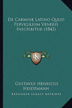 Paperback De Carmine Latino Quod Pervigilium Veneris Inscribitur (1842) [Latin] Book
