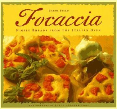 Paperback Focaccia: Simple Breads from the Italian Oven Book