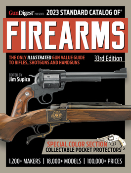 Paperback 2023 Standard Catalog of Firearms, 33rd Edition: The Illustrated Collector's Price and Reference Guide Book