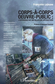 Paperback Corps-à-corps oeuvre-public: L'expérience des installations interactives [French] Book