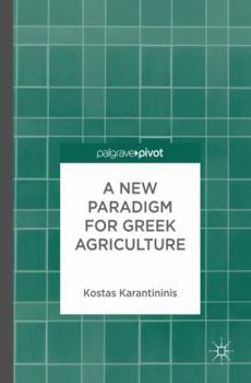 Hardcover A New Paradigm for Greek Agriculture Book