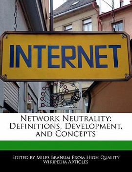 Paperback Network Neutrality: Definitions, Development, and Concepts Book