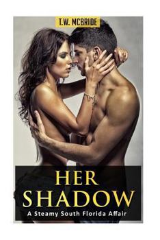 Paperback Her Shadow: A Steamy South Florida Affair Book