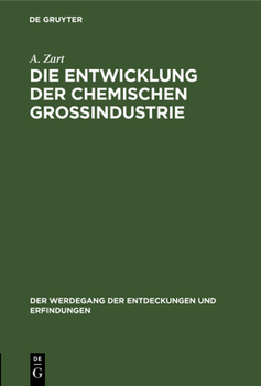 Hardcover Die Entwicklung Der Chemischen Großindustrie [German] Book