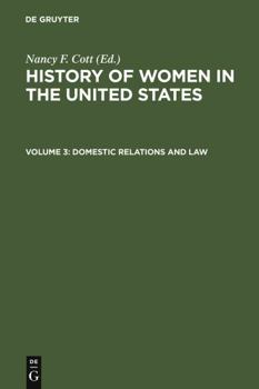 Hardcover Domestic Relations and Law (History of Women in the United States, Volume 3) Book