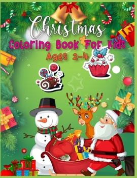 Christmas Coloring Book For Kids Ages 2-4: Beautiful Christmas Coloring Pages For Kids