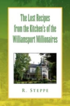 Paperback The Lost Recipes from the Kitchen's of the Williamsport Millionaires Book