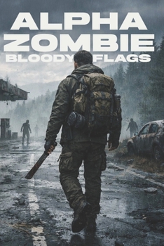 Paperback Alpha Zombie: Bloody Flags Book