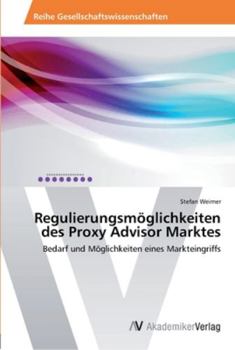 Paperback Regulierungsmöglichkeiten des Proxy Advisor Marktes [German] Book