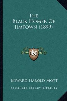 Paperback The Black Homer Of Jimtown (1899) Book
