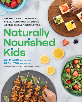 Paperback Naturally Nourished Kids: The Whole-Food Approach for Balanced Minds and Bodies at Every Developmental Stage Book