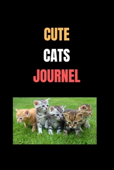 Paperback Cute Cats Journal: Cute Cats Journal, This Cat Note Book or Cat Journal has an eye catching fun cover Book