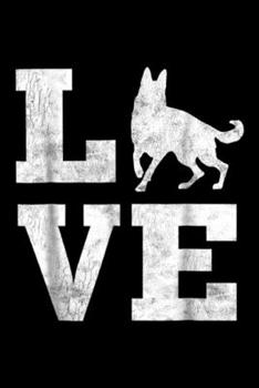 Lve: I Love My German Shepherd Funny Pet Dog Lover Gifts Journal/Notebook Blank Lined Ruled 6x9 100 Pages