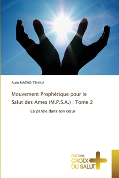 Paperback Mouvement Prophétique pour le Salut des Ames (M.P.S.A.): Tome 2 [French] Book