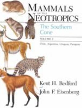 Paperback Mammals of the Neotropics, Volume 2: The Southern Cone: Chile, Argentina, Uruguay, Paraguay Book