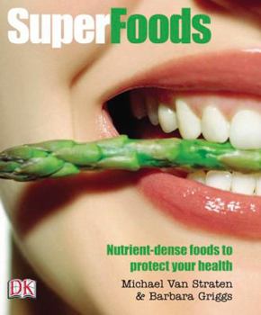 Paperback Superfoods: Nutrient-Dense Foods to Protect Your Health Book