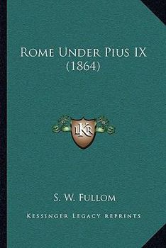 Paperback Rome Under Pius IX (1864) Book