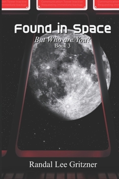 Paperback Found In Space, But Who Are You? Book 3 Book