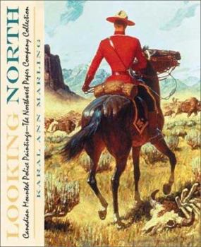 Hardcover Looking North: Royal Canadian Mounted Police Illustrations: The Potlach Collection, Tweed Museum of Art, University of Minnesota Dulu Book