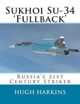 Paperback Sukhoi Su-34 'fullback': Russia's 21st Century Striker Book