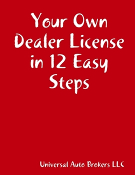 Paperback Your Own Dealer License in 12 Easy Steps Book