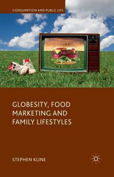 Paperback Globesity, Food Marketing and Family Lifestyles Book