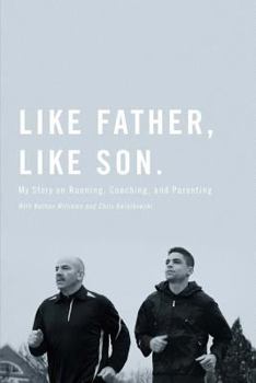 Paperback Like Father, Like Son: My Story on Running, Coaching and Parenting Book
