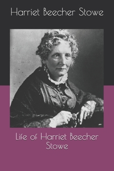 Paperback Life of Harriet Beecher Stowe Book