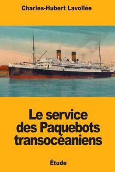 Paperback Le service des Paquebots transocéaniens [French] Book