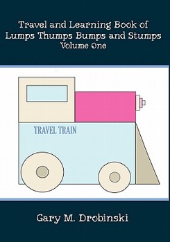 Paperback Travel and Learning Book of Lumps Thumps Bumps and Stumps Volume One Book