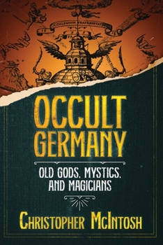 Paperback Occult Germany: Old Gods, Mystics, and Magicians Book
