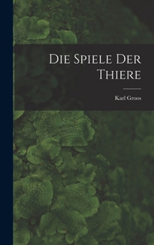 Die Spiele Der Thiere