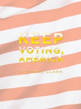 Paperback Keep Voting, America Book