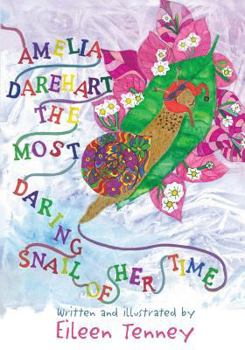 Paperback Amelia Darehart, The Most Daring Snail of Her Time Book