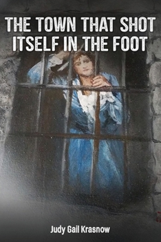 Paperback The Town That Shot Itself in the Foot Book