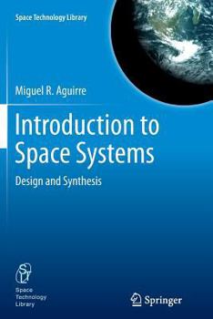 Paperback Introduction to Space Systems: Design and Synthesis Book