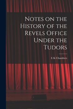 Paperback Notes on the History of the Revels Office Under the Tudors Book