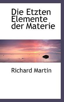 Paperback Die Etzten Elemente Der Materie [German] Book
