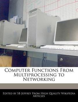 Paperback Computer Functions from Multiprocessing to Networking Book